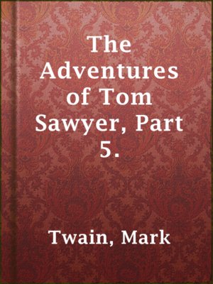 cover image of The Adventures of Tom Sawyer, Part 5.